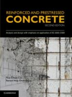 Reinforced and Prestressed Concrete: Analysis and Design with Emphasis on Application of As3600-2009 1107637864 Book Cover