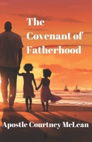 The Covenant of Fatherhood 9769703583 Book Cover