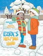 Ezra's Helping Hand 1796046639 Book Cover