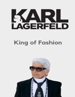 Karl Lagerfeld King of Fashion: His Life Quotes and His Sketches 1797689568 Book Cover