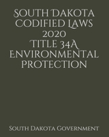 South Dakota Codified Laws 2020 Title 34A Environmental Protection 1657703398 Book Cover