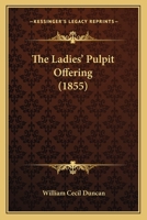 The Ladies' Pulpit Offering 110431262X Book Cover