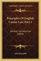 Principles Of English Canon Law, Part 1: General Introduction 110436770X Book Cover