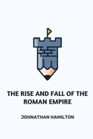 The Rise and Fall of the Roman Empire 9358684402 Book Cover
