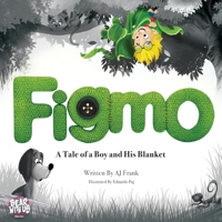 Figmo: A Tale of a Boy and His Blanket 1735403628 Book Cover