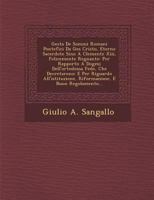 Gesta De Sommi Romani Pontefici Da Gesù Cristo, Eterno Sacerdote Sino A Clemente Xiii, Felicemente Regnante: Per Rapporto A Dogmi Dell'ortodossa Fede, ... Riformazione, E Buon Regolamento... 1288020988 Book Cover