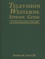 Television Westerns Episode Guide: All United States Series, 1949-96 0786403772 Book Cover