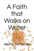 A Faith that Walks on Water B0CMJZTH28 Book Cover