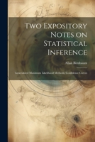 Two Expository Notes on Statistical Inference: Generalized Maximum Likelihood Methods; Confidence Curves 1022225006 Book Cover