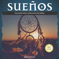 SUEÑOS: cómo pueden incidir y cambiar nuestra vida cotidiana B08R8ZZ63V Book Cover