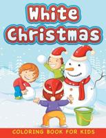 White Christmas (Christmas Coloring Book for Children 1) 1683050096 Book Cover