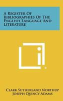 A Register of Bibliographies of the English Language and Literature 1258399598 Book Cover