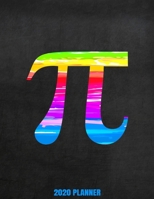 2020 Planner: Weekly Planner January 2020 - December 2020 Calendar Agenda Daily Schedule For Math Lovers - Engineering Engineer Teacher - Pi 1676725180 Book Cover