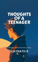 Thoughts of a Teenager: Reflections of a boy becoming a man B0DPMJDQSP Book Cover
