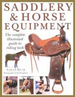 Saddlery & Horse Equipment: The Complete Illustrated Guide to Riding Tack 1859679072 Book Cover