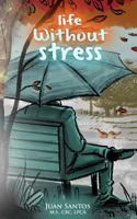 Life Without Stress 1532729871 Book Cover