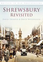 Shrewsbury Revisited 0752459198 Book Cover