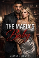 The Mafia's Baby: An Enemies to Lovers Dark Romance (Dark Mafia & Revenge) B0GGHF6D65 Book Cover