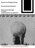 Revolutionsarchitektur (Bauwelt Fundamente) 3035601046 Book Cover