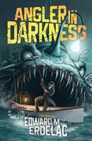 Angler in Darkness: A Collection 1543231950 Book Cover