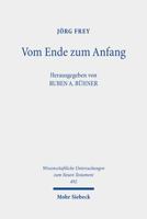 Vom Ende Zum Anfang: Studien Zum Johannesevangelium. Kleine Schriften IV (Wissenschaftliche Untersuchungen Zum Neuen Testament, 492) 3161616987 Book Cover