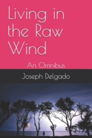 Living in the Raw Wind: An Omnibus 1090542143 Book Cover