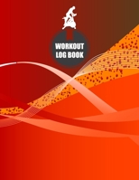 Workout Log Book: Fitness Log Books, Workout Log Books For Men, Daily Workout Journal 1712462458 Book Cover