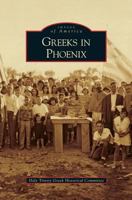 Greeks in Phoenix (Images of America: Arizona) 0738556343 Book Cover