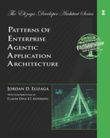 Patterns of Enterprise Agentic Application Architecture: Classic Enterprise Patterns for the Professional Agentic Architect — Pre-Release Preprint B0GXVVZJC9 Book Cover