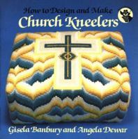 How to Design and Make Church Kneelers 0819220868 Book Cover