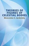 Theories of Figures of Celestial Bodies 0486441482 Book Cover