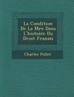 La Condition De La M�re Dans L'histoire Du Droit Fran�ais 1288136544 Book Cover