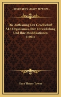 Die Auffassung Der Gesellschaft ALS Organismus, Ihre Entwickelung Und Ihre Modifikationen: Inaugural-Dissertation (Classic Reprint) 1161067205 Book Cover