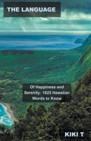 The Language of Happiness and Serenity: 1625 Hawaiian Words to Know B0BTVML3S3 Book Cover