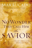 No Wonder They Call Him the Savior: Experiencing the Truth of the Cross (Chronicles of the Cross)