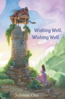Wishing Well, Wishing Well 1961654288 Book Cover
