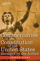 Commentaries on the Constitution of the United States: with a Preliminary Review of the Constitutional History of the Colonies and States Before the A 1646792149 Book Cover