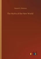 The Myths of the New World 3752312130 Book Cover