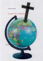Le Genie Du Catholicisme (French Edition) 2322113425 Book Cover