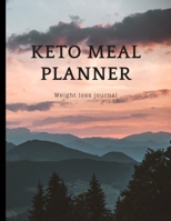 KETO MEAL PLANNER Weight loss journal: The keto diet food list to write Meals keto measurement Notes to healthy ketosis and intermittent fasting Write macros for weight loss Plan fat loss journal Brea 1679468375 Book Cover