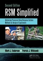 RSM Simplified:  Optimizing Processes Using Response Surface Methods for Design of Experiments 1563272970 Book Cover