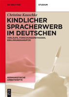 Kindlicher Spracherwerb Im Deutschen: Verläufe, Forschungsmethoden, Erklärungsansätze 3110283883 Book Cover