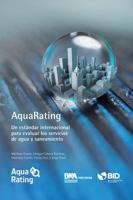 Aquarating: Un Estandar Internacional Para Evaluar Los Servicios de Agua y Alcantarillado Saneamiento 1780407378 Book Cover
