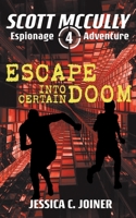 Escape into Certain Doom 1393322034 Book Cover