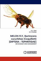 MELON FLY, Bactrocera cucurbitae (Coquillett) [DIPTERA : TEPHRITIDAE]: BIO-ECOLOGY AND MANAGEMENT 3843370087 Book Cover