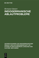 Indogermanische Ablautprobleme: Untersuchungen Über Schwa Secundum, Einen Zweiten Indogermanischen Murmelvokal 3111253856 Book Cover