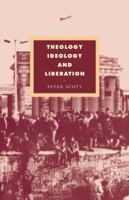 Theology, Ideology and Liberation (Cambridge Studies in Ideology and Religion) 0521072298 Book Cover