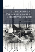 Correlation And Variability As Applied To Sensory Judgments... 1272777871 Book Cover
