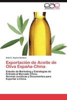 Exportacion de Aceite de Oliva España-China 3848457873 Book Cover