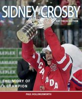 Sidney Crosby: The Hat Trick Edition 1771084278 Book Cover